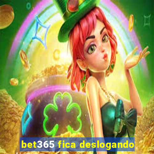 bet365 fica deslogando